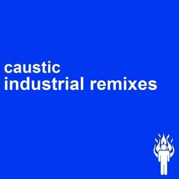 Caustic - Industrial Remixes (2015)