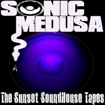 Sonic Medusa - The Sunset Soundhouse Tapes (EP) (2015) Sonic Medusa - The Sunset Soundhouse Tapes (EP) (2015)