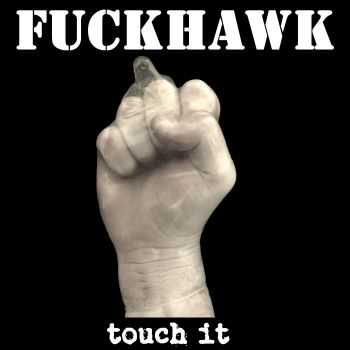 fuckhawk - Touch It (2015) fuckhawk - Touch It (2015)