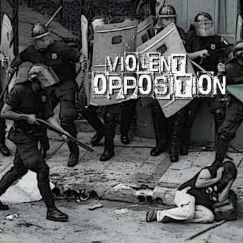 Violent Opposition - Violent Opposition: violently enforced poverty (2015) Violent Opposition - Violent Opposition: violently enforced poverty (2015)