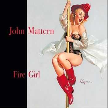 John Mattern - Fire Girl (2015)