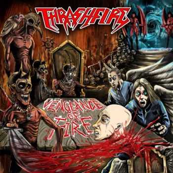 Thrashfire - Vengeance of Fire (ep 2015)