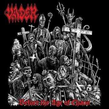 Vader - Before The Age Of Chaos (Live) (2015) Vader - Before The Age Of Chaos (Live) (2015)