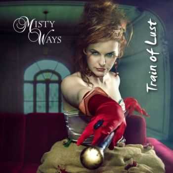 Misty Ways - Train Of Lust (2014) Misty Ways - Train Of Lust (2014)