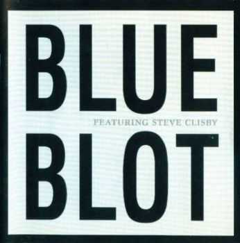 Blue Blot - Blue Blot Featuring Steve Clisby (1996)