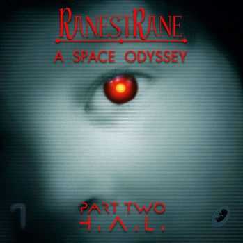 RanestRane - A Space Odyssey. Part Two. H.A.L. (2015)