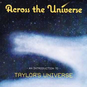 Taylor's Universe - Across The Universe - An Introduction To Taylor's Universe (2015)