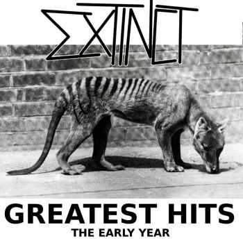 Extinct! - Greatest Hits - The Early Year (2015)