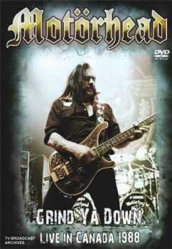 Motorhead - Grind Ya Down (Live in Toronto, Canada 1988) 2010 (DVDRip)