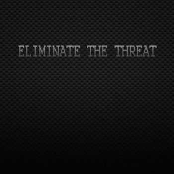 Eliminate The Threat - Eliminate The Threat (2016)