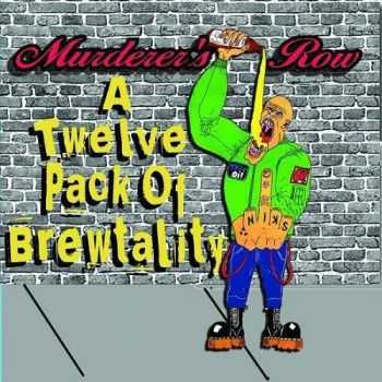 Murderer's Row - A 12 Pack Of Brewtality (2005)
