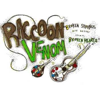 Raccoon Venom - Broken Strings Are Better Than Broken Hearts (EP) (2015)