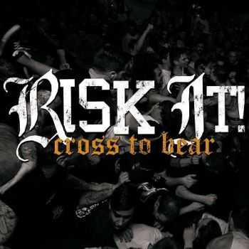 Risk It! - Cross To Bear (2016)