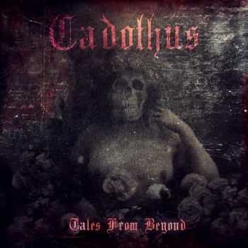 Cadothus - Tales From Beyond (2016) Cadothus - Tales From Beyond (2016)
