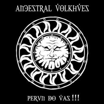 Ancestral Volkhves - Perun do Vas!!! (Reissue) (2016) Ancestral Volkhves - Perun do Vas!!! (Reissue) (2016)