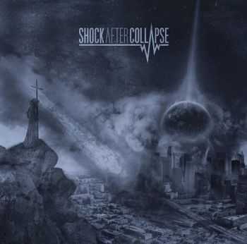 Shock After Collapse - Shock After Collapse (2016) Shock After Collapse - Shock After Collapse (2016)