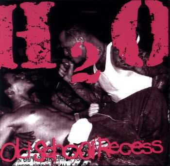 H2O - Old School Recess (EP) (1999)
