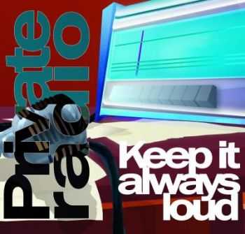 Private Radio - Keep It Always Loud (2007)