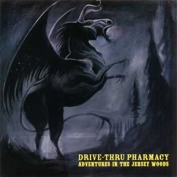 Drive-Thru Pharmacy - Adventures In The Jersey Woods (2006) Drive-Thru Pharmacy - Adventures In The Jersey Woods (2006)