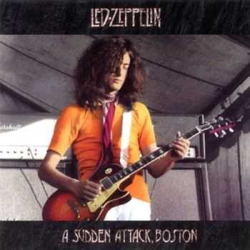 Led Zeppelin - A Sudden Attack, Boston (1969) Lossless