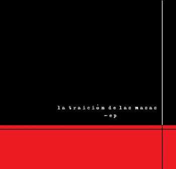 La traición de las masas - EP (2015) La traición de las masas - EP (2015)