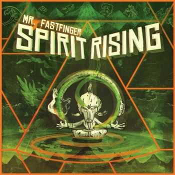 Mr. Fastfinger - Spirit Rising (2015)