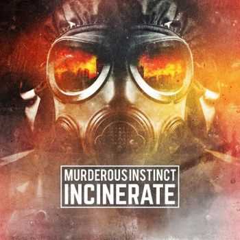 Murderous Instinct - Incinerate (2015)