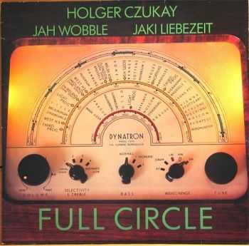 Holger Czukay, Jah Wobble & Jaki Liebezeit - Full Circle (1982)