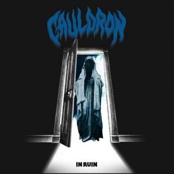 Cauldron - In Ruin (2016) Cauldron - In Ruin (2016)