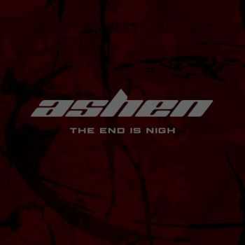 Ashen - The End Is Nigh (2016)