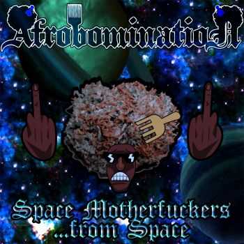 Afrobomination - Space Motherfuckers From Space (2015)