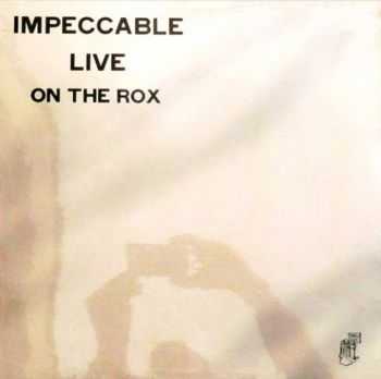 Impeccable - Live on the Rox (1979)