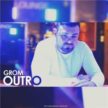 Grom - Outro (2016)