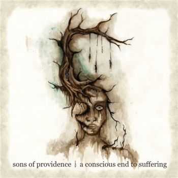 Sons Of Providence - A Conscious End To Suffering (2016) Sons Of Providence - A Conscious End To Suffering (2016)
