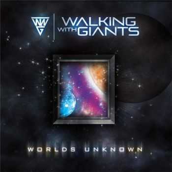 Walking With Giants - Worlds Unknown (2016)
