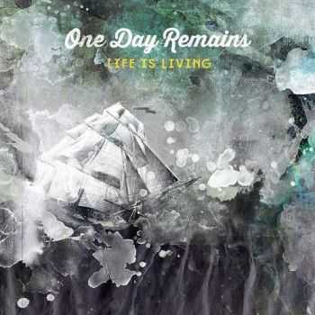 One Day Remains - Life Is Living (2016) One Day Remains - Life Is Living (2016)