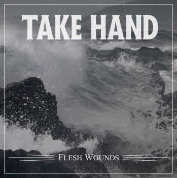 Take Hand - Flesh Wounds [ep] (2016)