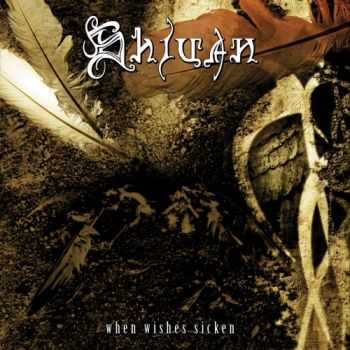 Shivan - When Wishes Sicken (2007)