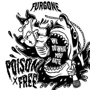 Poison Free / Furgone - We Do What You Hate (Split) (2015) Poison Free / Furgone - We Do What You Hate (Split) (2015)