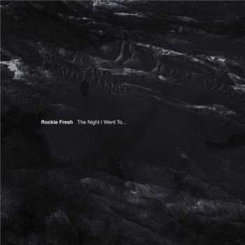 Rockie Fresh - The Night I Went (2016)