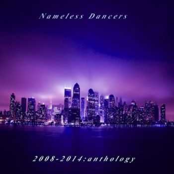Nameless Dancers - 2008 - 2014: Anthology (3CD) Nameless Dancers - 2008 - 2014: Anthology (3CD)