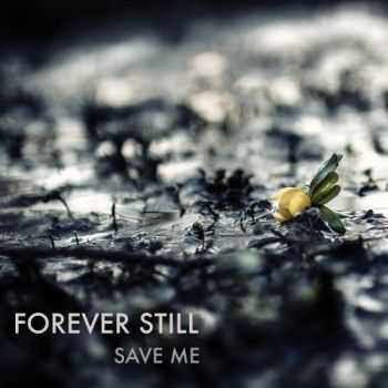 Forever Still - Save Me (EP) 2015