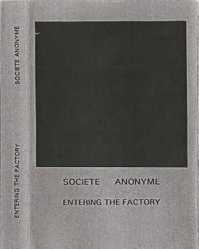 Societe Anonyme - Entering The Factory (1994)