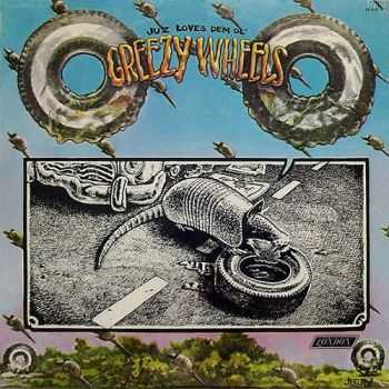 Greezy Wheels - Juz Loves Dem Ol’ (1975) Greezy Wheels - Juz Loves Dem Ol’ (1975)
