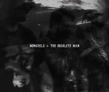 The Obsolete Man / Mongrels - Split EP (2016)