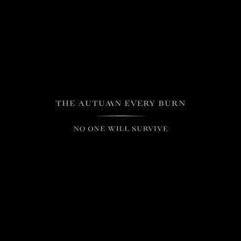 The Autumn Every Burn - No One Will Survive [EP] (2016)