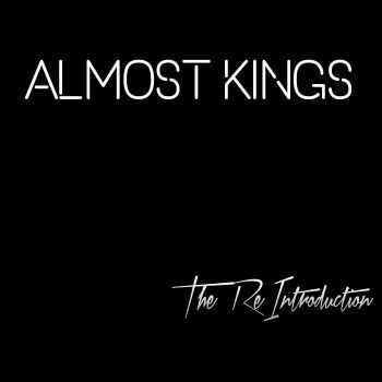 Almost Kings - The Reintroduction (2016)