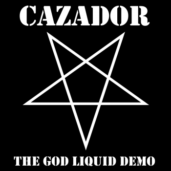 Cazador - The God Liquid [Demo] (2016)
