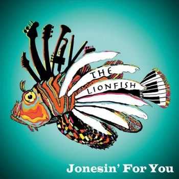 The Lionfish - Jonesin' For You (2016)
