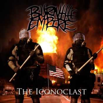 Burn The Empire - The Iconoclast (ep 2015) Burn The Empire - The Iconoclast (ep 2015)